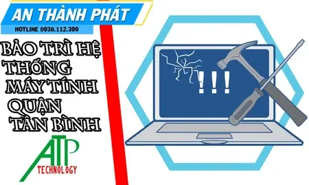 Bảo trì máy tính Tân Bình, dịch vụ sửa máy tính Tân Bình, bảo dưỡng máy tính, công ty bảo trì máy tính, địa chỉ sửa máy tính Tân Bình, chuyên bảo trì máy tính.
