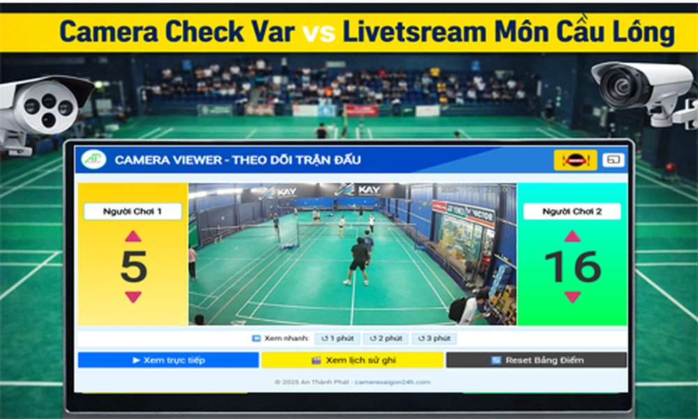 Camera Check VAR tích hợp Livestream cầu lông, Camera Check VAR cầu lông, Camera Livestream cầu lông, Phần mềm chekc var cầu lông, phần mềm livestrema cầu lông, chekc var cầu lông , livestream cầu lông 